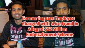 Former Jaguars Employee Charged with Wire Fraud in Alleged $22 Million Embezzlement Scheme