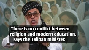 There is no conflict between religion and modern education, says the Taliban minister.