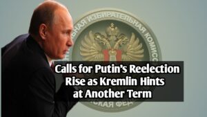 Calls for Putin's Reelection Rise as Kremlin Hints at Another Term